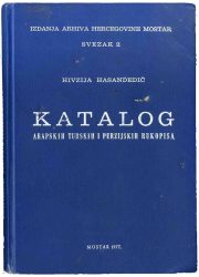 Katalog-arapskihturskih-i-perzijskih-rukopisa-autor-Hivzija-Hasandedic-izdavac-Arhiv-Mostar-1977.godine-737x1024